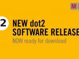 New dot2 software release 1.3.1.4 out now: Massive improvements